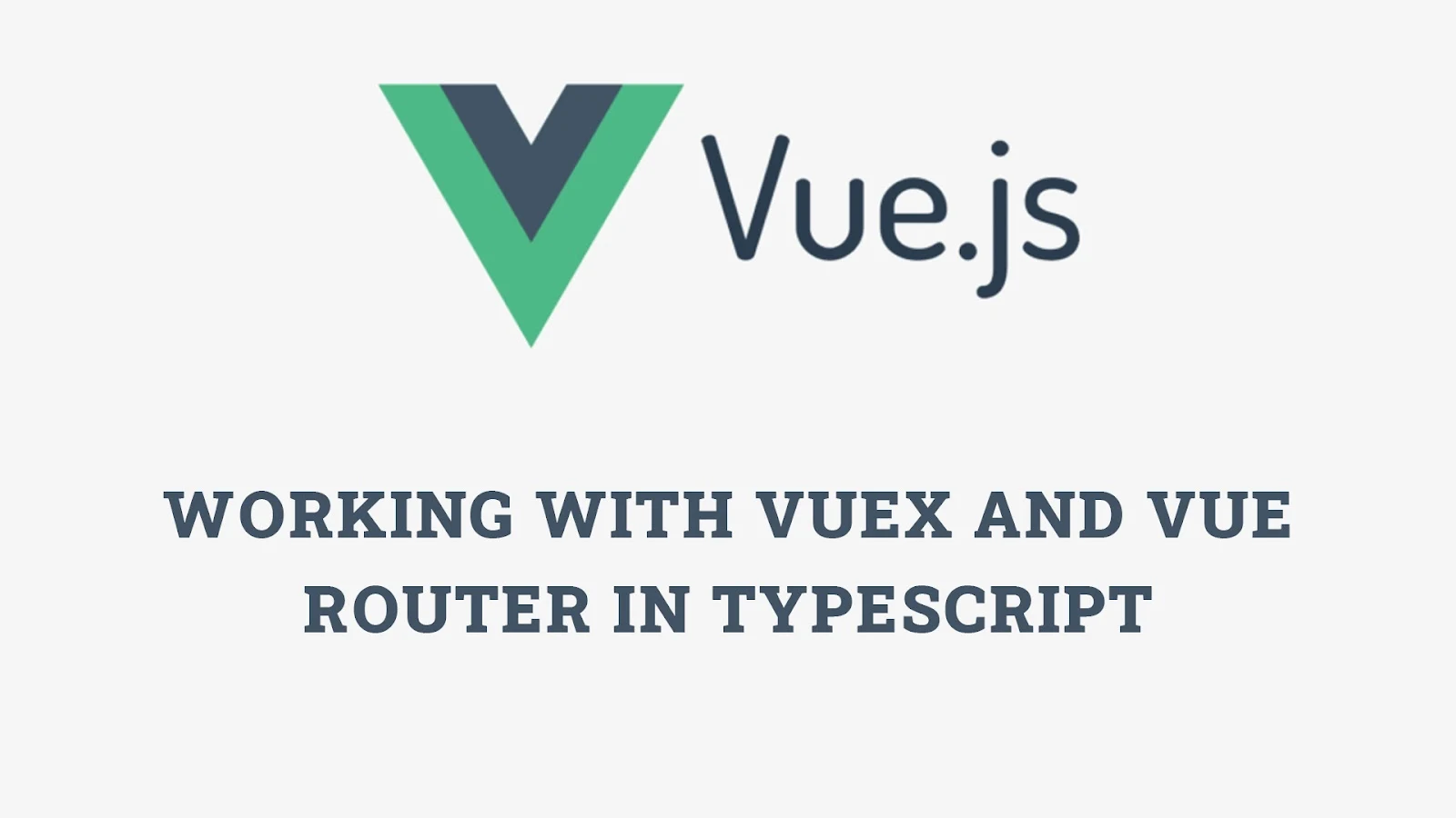 Working with Vuex and Vue Router in TypeScript
