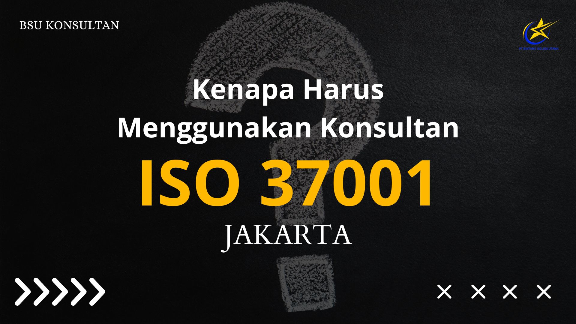 Kenapa Harus Menggunakan Konsultan ISO 37001 Jakarta