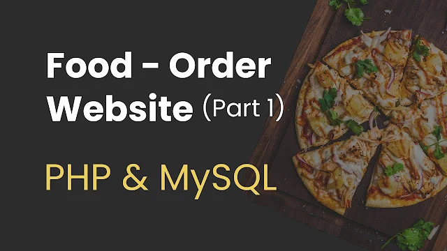 Food Order Website with PHP and MySQL Course by Vijay Thapa