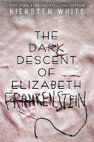 Cover of The Dark Descent of Elizabeth Frankenstein by Kiersten White