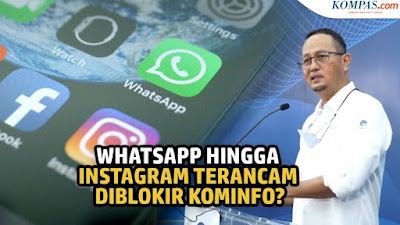 Tidak perlu terlalu khawatir platform/aplikasi medsos dan messaging akan diblokir oleh Kementerian Kominfo, karena.... 