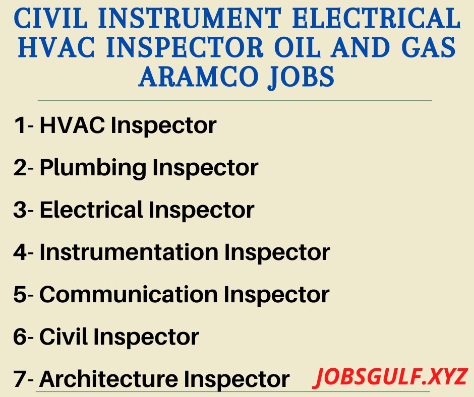 Civil instrument electrical HVAC inspector Oil and Gas Aramco jobs
