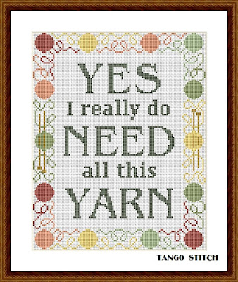 Yes I really need all this yarn funny knitter' quote cross stitch pattern - Tango Stitch