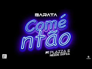 Dj Barata Feat. Plazza, Neide Sófia - Comé Ntão (Afro Funk) [DOWNLOAD]