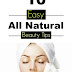 10 Easy All Natural Beauty Tips