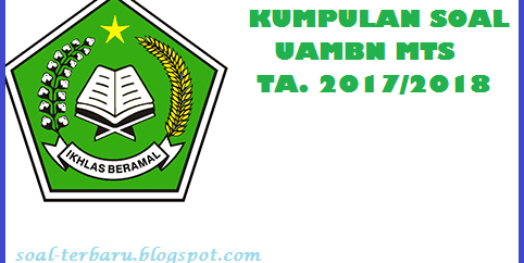 Soal UAMBN Akidah Akhlak MTS Tahun 2018