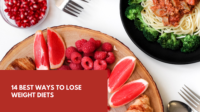 14 Best Ways to lose weight Diets