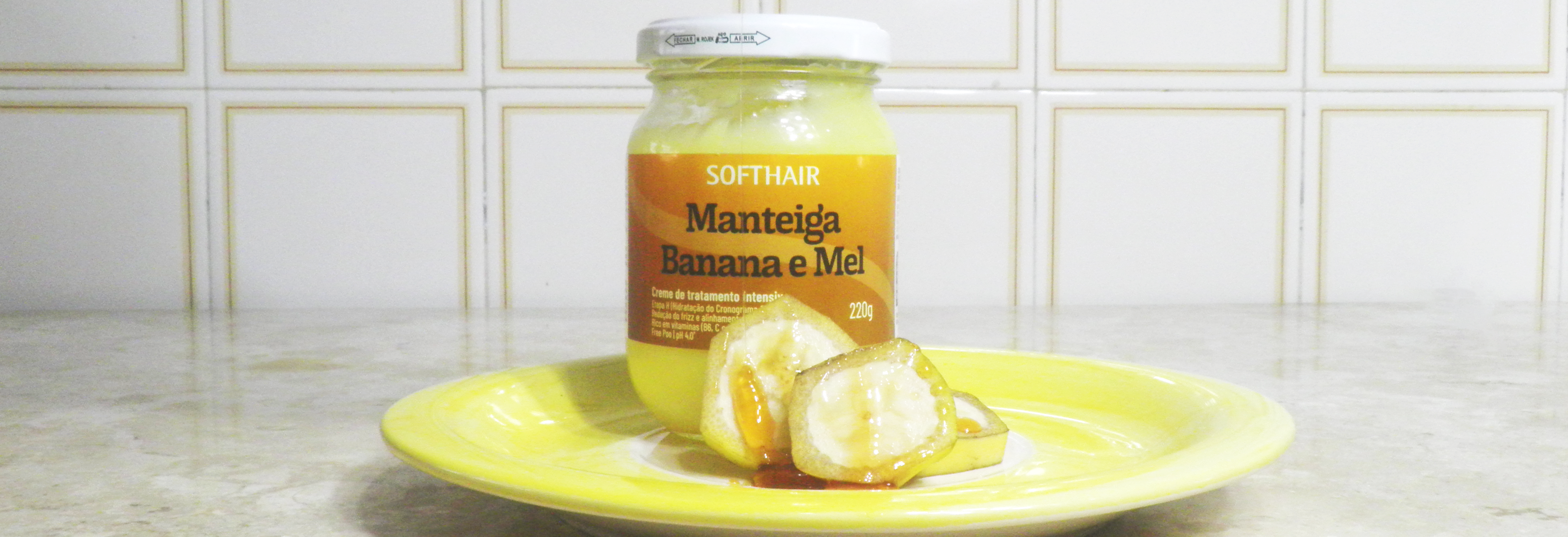 Resenha Manteiga Soft Hair Banana e Mel