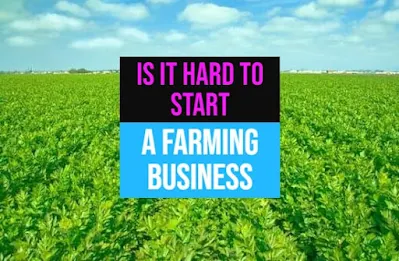 Farming business is hard to start