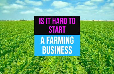Is it hard to start a farming business
