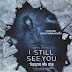 ตัวอย่างหนัง I Still See You