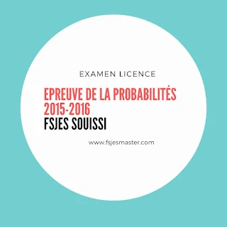 Exemple Examen Probabilités 2016 - Fsjes Souissi