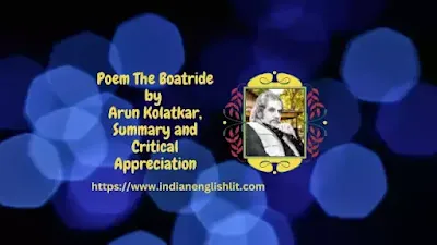 Poem The Boatride by Arun Kolatkar, Summary and Critical Appreciation