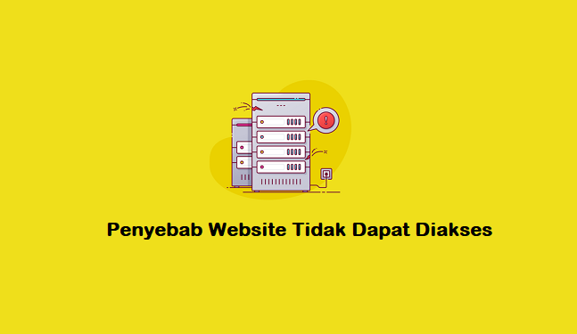 Penyebab Website Tidak Dapat Diakses Atau Down