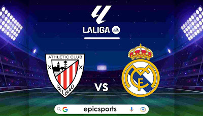  LaLiga ~ Athletic Club vs Real Madrid | Match Info, Preview & Lineup
