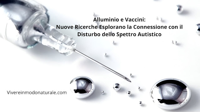 Alluminio-e-Vaccini-Nuove-Ricerche-connessione-spettro-autismo