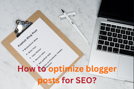  How to optimize a blogger posts for SEO