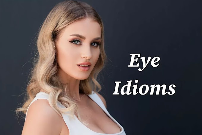 Eye Idioms: 20 Useful Phrases About Eyes