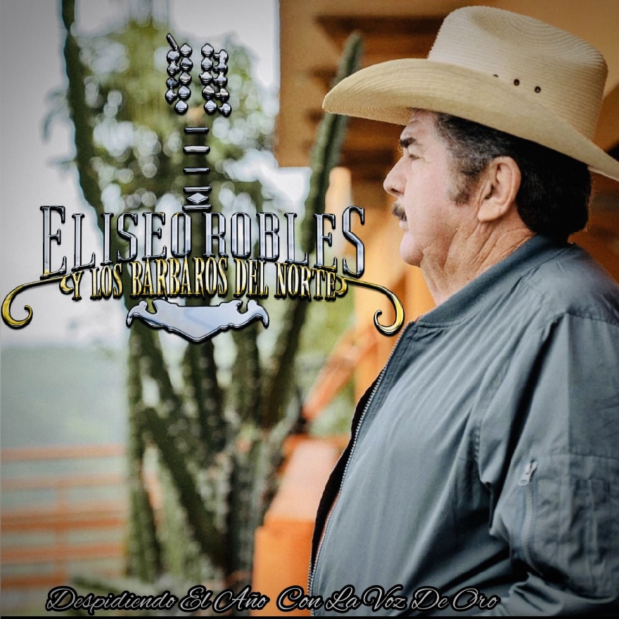 Eliseo Robles Y Los Barbaros Del Norte - Despidiendo El Año Con La Voz De Oro (Album) 2021