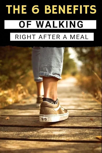 The 6 Benefits of Walking Right After a Meal