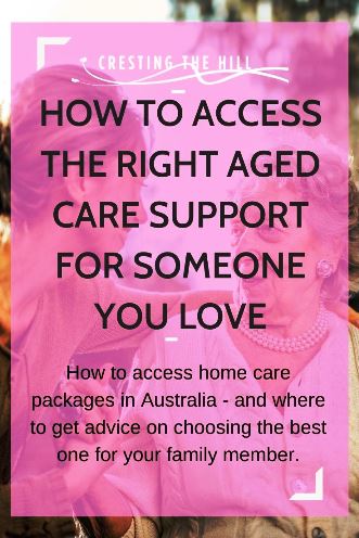 How to access home care packages in Australia - and getting advice on choosing the best one for your family member.