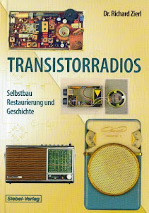 Transistorradios: Selbstbau, Restaurierung und Geschichte