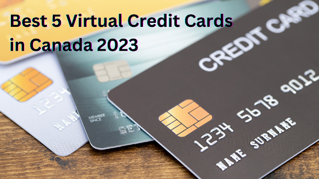 Best 5 Virtual Credit Cards in Canada 2023