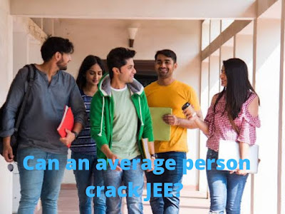 Can an average person crack JEE?