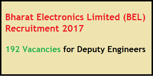 Bharat Electronics Limited (BEL) Recruitment 2017 - 192 Vacancies for Deputy Engineers 