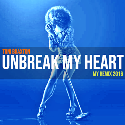 Toni Braxton - Unbreak My Heart  (MY Remix 2016)