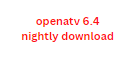openatv 6.4 nightly download
