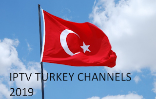 IPTV Turkey Channels List 2019