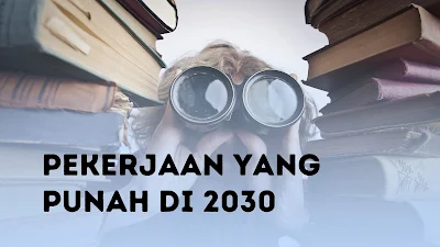 Pekerjaan yang Terancam Punah di 2030: Apakah Karir Mu Aman?