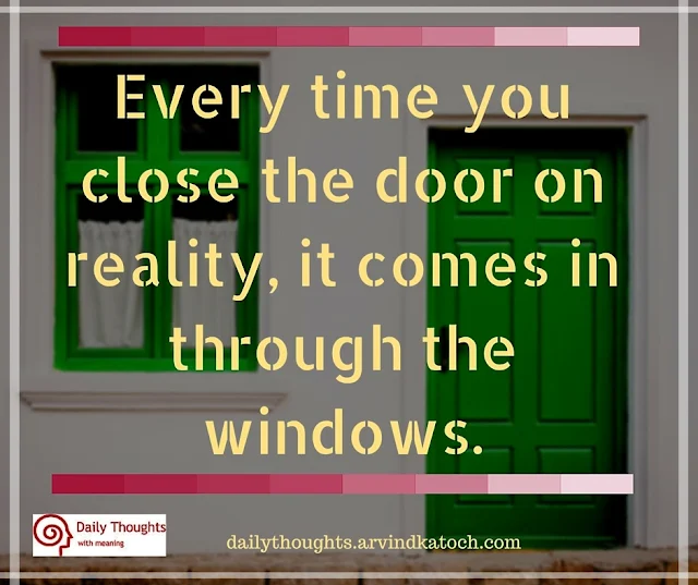 Daily Thought, Image, Every, time, close, door, reality,