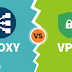 VPN ve Proxy: Fark Nedir?