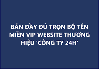 + CONGTY24H.COM | CTY24H.COM  + CONGTY24GIO.COM | CTY24GIO.COM  + CONGTY24H.COM.VN | CONGTY24H.VN  Thuộc:  + RONGVANG99.COM  + RONGVANG9999.COM  + Tên miền website dễ nhớ thương hiệu "CÔNG TY 24H" nhìn ra dáng 1 thương hiệu cty lớn.  + Không chung đụng hàng với bất kỳ thương hiệu nào.  + Tên miền .com  + Tên miền .com.vn  + Tên miền .vn  + Đầy đủ ba tên miền chính cần phải có cho 1 thương hiệu an toàn tốt và uy tín, đẳng cấp.  + Nói nhiều không bằng tự cảm nhận, để mua tên miền vui lòng liên hệ:  + Số điện thoại: 0966647624  + Chuyển khoản tới ngân hàng Quốc tế VIB  + Số tài khoản: 002704060456260  + Tên chủ tài khoản: CHU VAN BO  + Trang chủ: 0999999999.COM