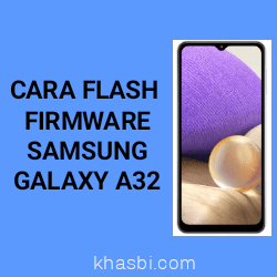 Cara Flash Samsung Galaxy A32 SM-A325F