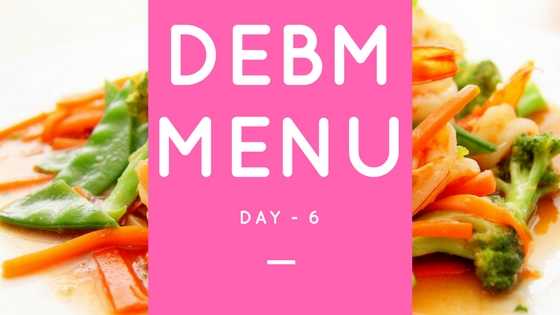  Menu  DEBM  Diet  Enak Bahagia Menyenangkan Hari Ke 6 