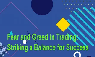 Fear and Greed in Trading: Striking a Balance for Success