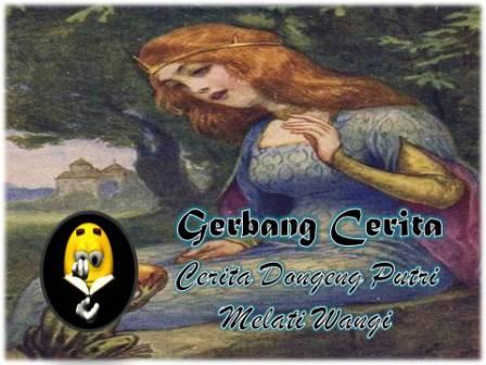 Cerita Dongeng Putri Melati Wangi  Gerbang Cerita