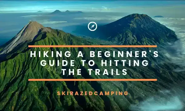 Hiking A Beginner's Guide to Hitting the Trails