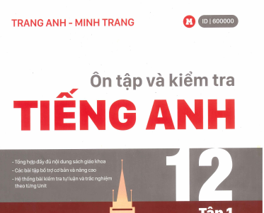 [File word] �n t?p v� ki?m tra ti?ng Anh 12 - Trang Anh (T?p 1, 2)