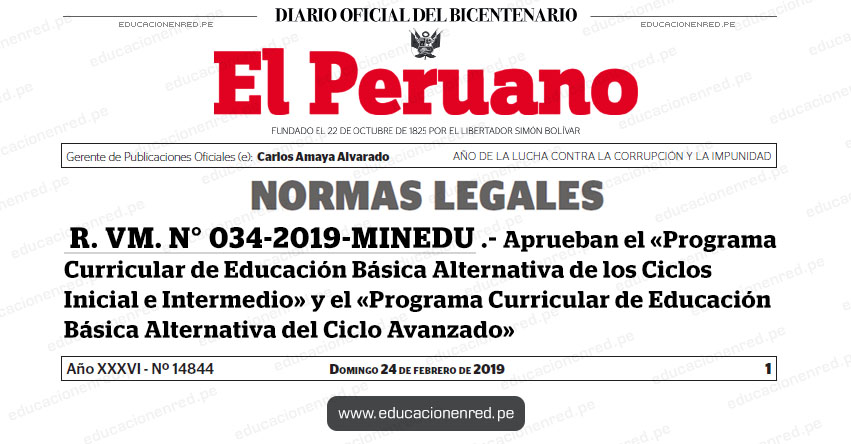 R. VM. N° 034-2019-MINEDU - Aprueban el «Programa Curricular de Educación Básica Alternativa de los Ciclos Inicial e Intermedio» y el «Programa Curricular de Educación Básica Alternativa del Ciclo Avanzado» www.minedu.gob.pe