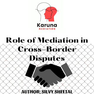 Role of Mediation in Cross-Border Dispute-An Effective Alternative Dispute Resolution  & Conflict Resolution Strategy