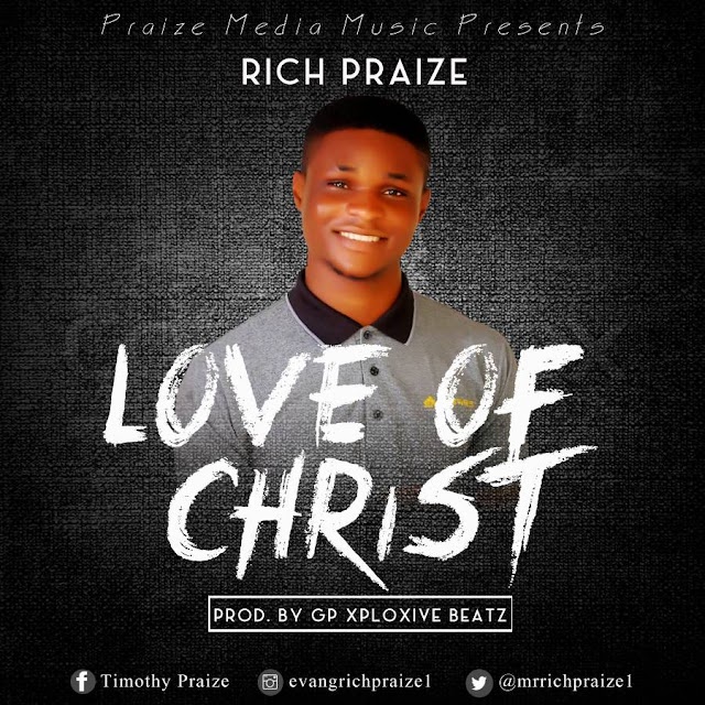  Download Music: Love Of Christ by RICH PRAIZE