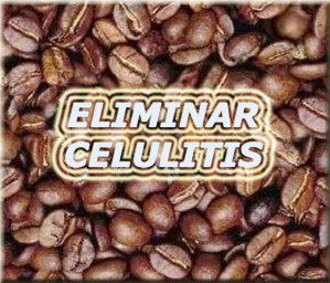 eliminar celulitis cafe