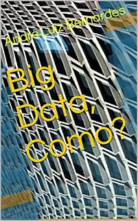 eBook: Série Data Science: Big Data, Como? - Autor: André Luiz Bernardes