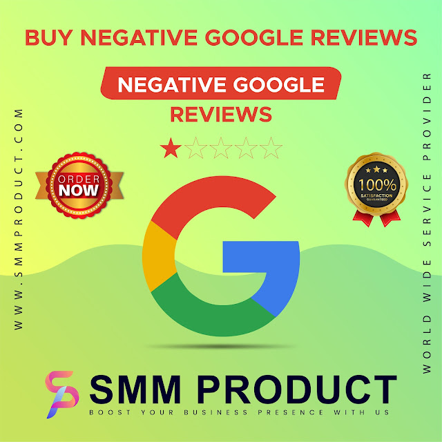 Buy Negative Google Reviews
