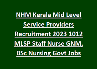 NHM Kerala Mid Level Service Providers Recruitment 2023 1012 MLSP Staff Nurse GNM, BSc Nursing Govt Jobs Online