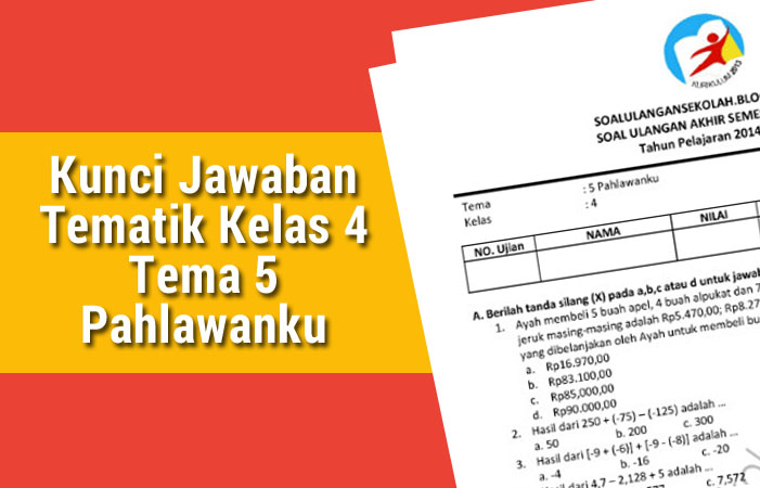  Kunci Jawaban Tematik Kelas 4 Tema 5 Pahlawanku Operator 